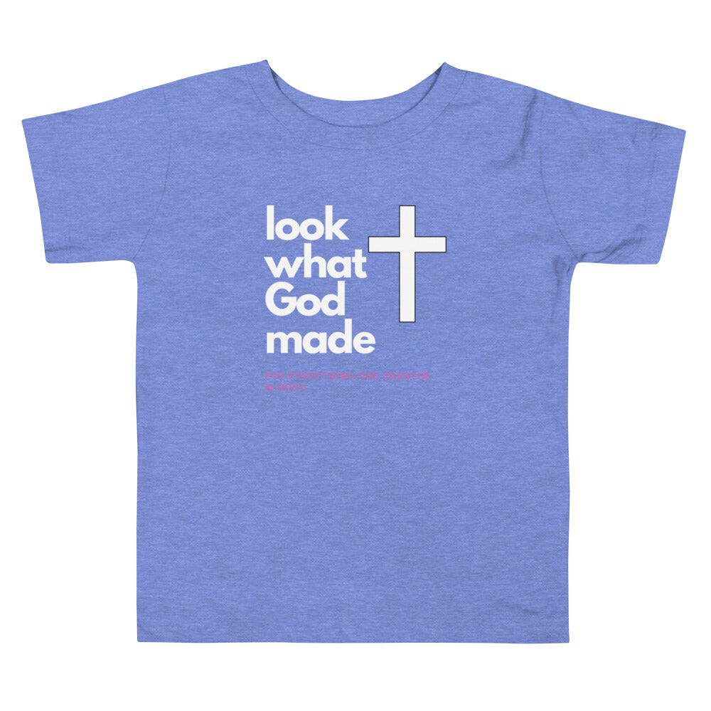 Look what God Made Toddler Short Sleeve Tee