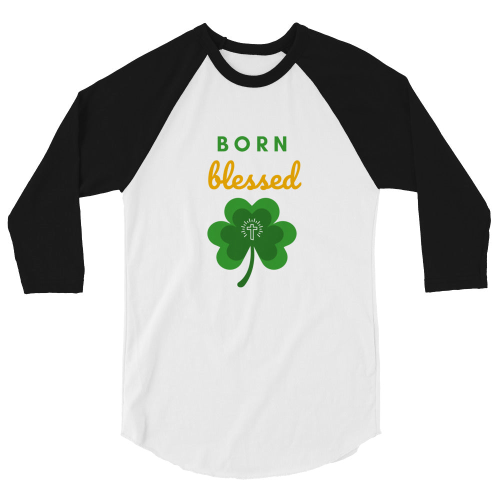 Born Blessed 3/4 sleeve raglan shirt