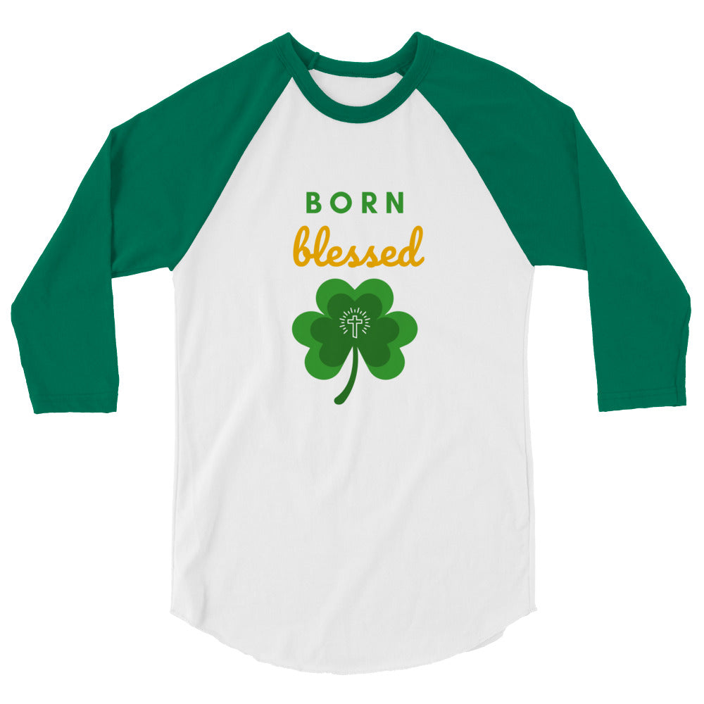 Born Blessed 3/4 sleeve raglan shirt