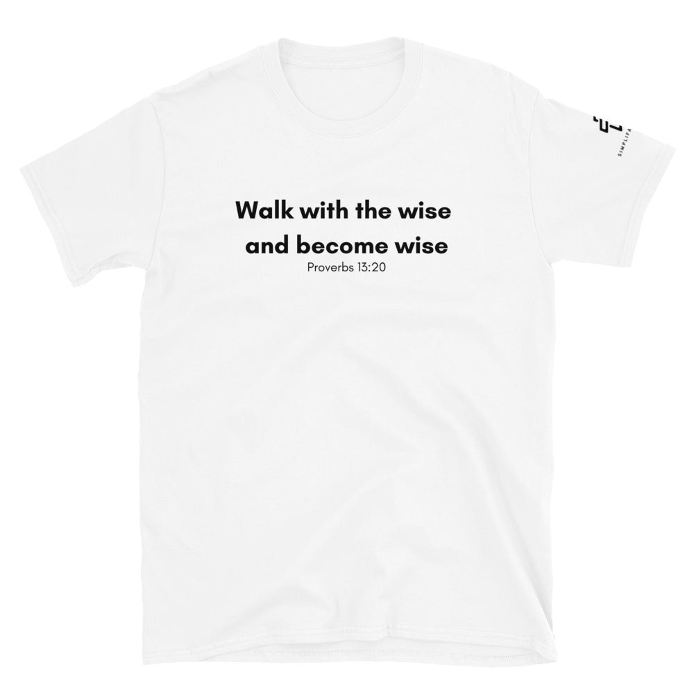 Walk with the wise Short-Sleeve Unisex T-Shirt