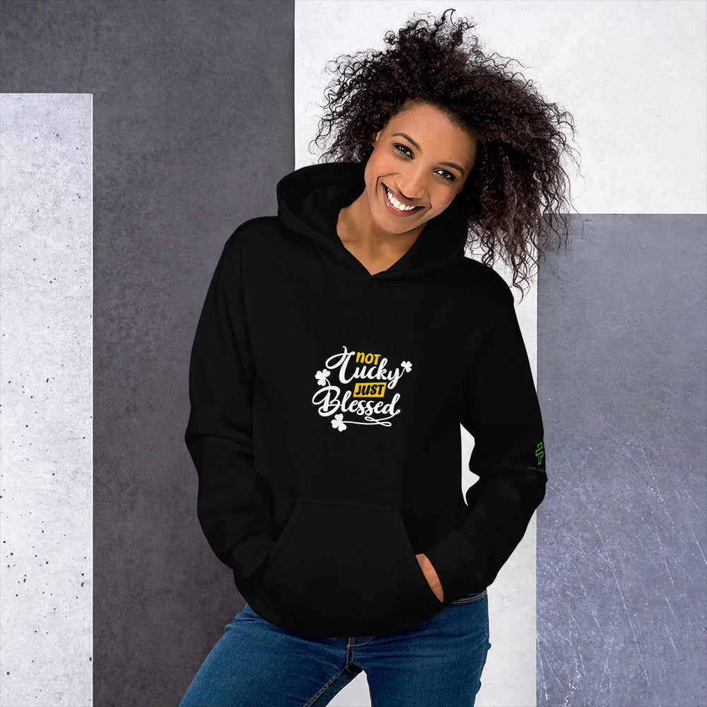 Not Lucky Just Blessed Unisex Hoodie