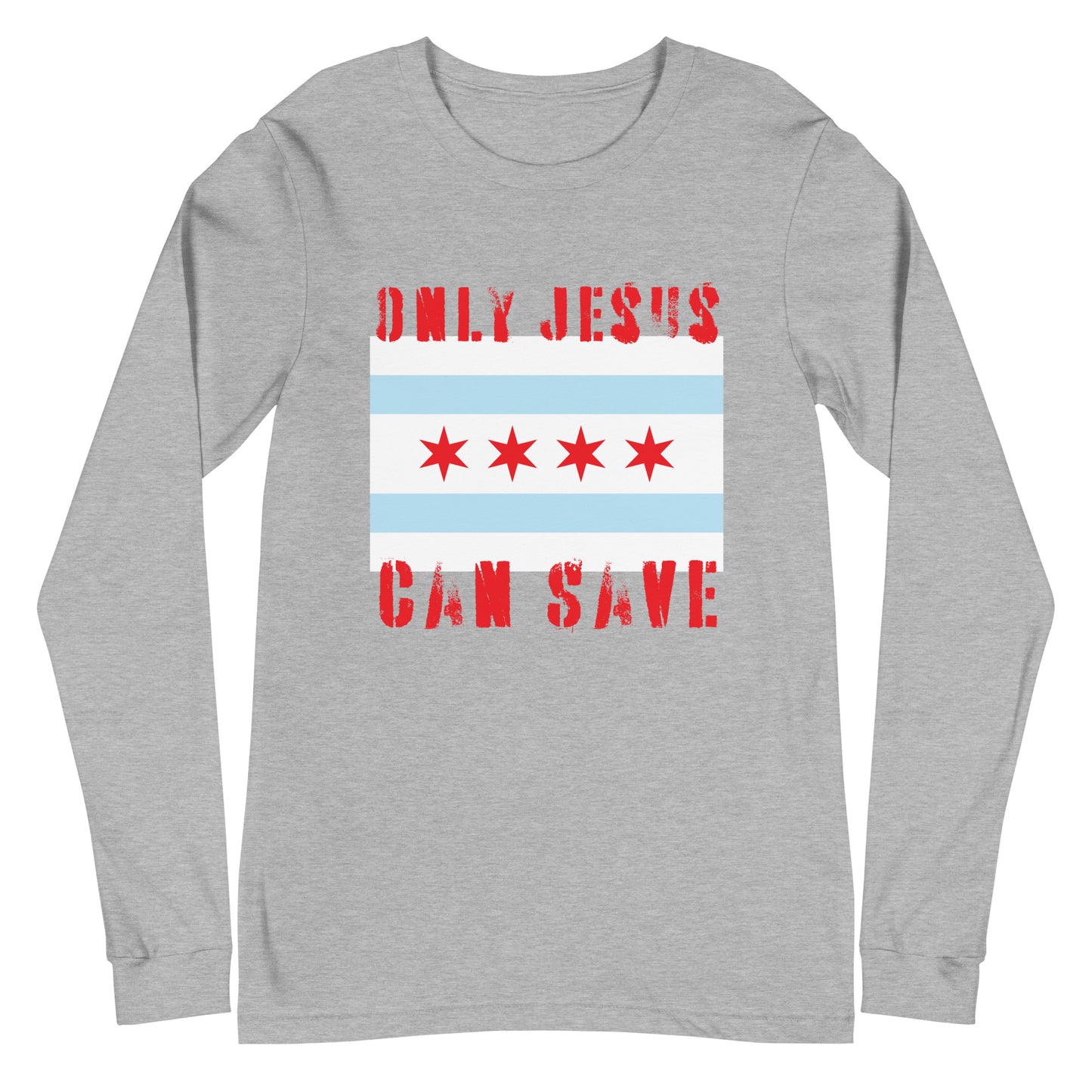 Only Jesus can save Unisex Long Sleeve Tee