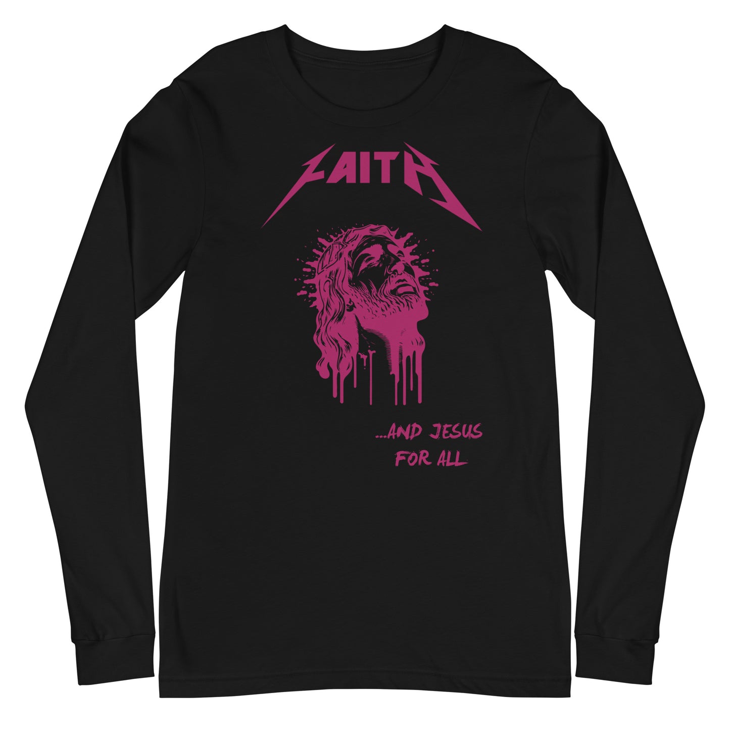 ...And Jesus for all Unisex Long Sleeve Tee