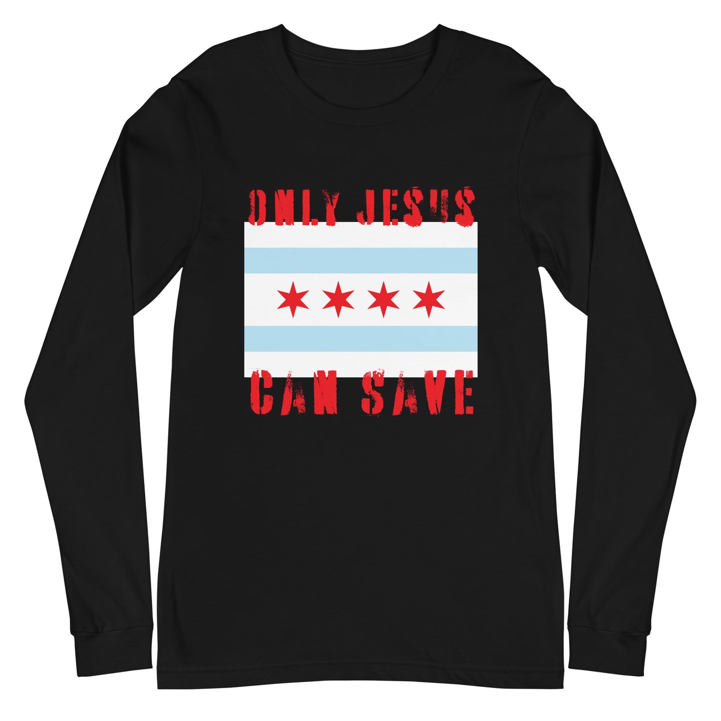Only Jesus can save Unisex Long Sleeve Tee