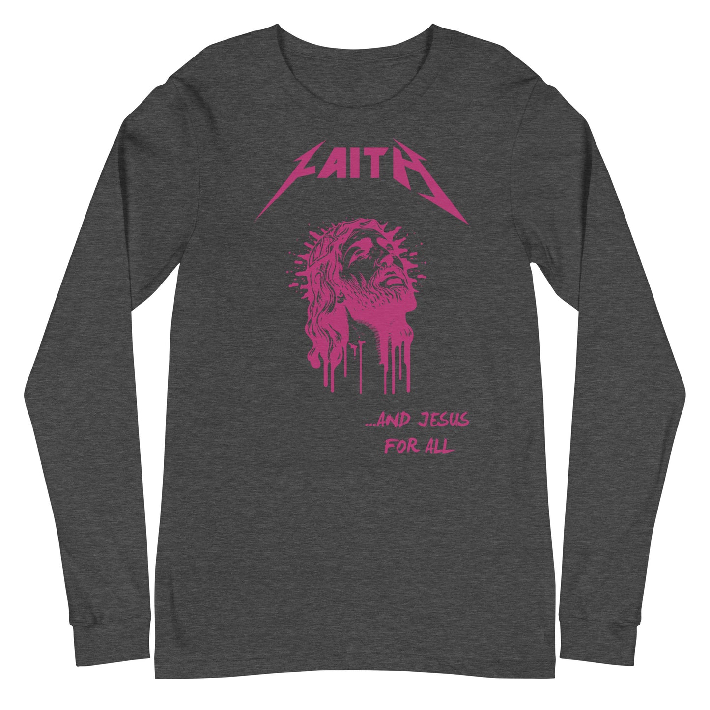 ...And Jesus for all Unisex Long Sleeve Tee