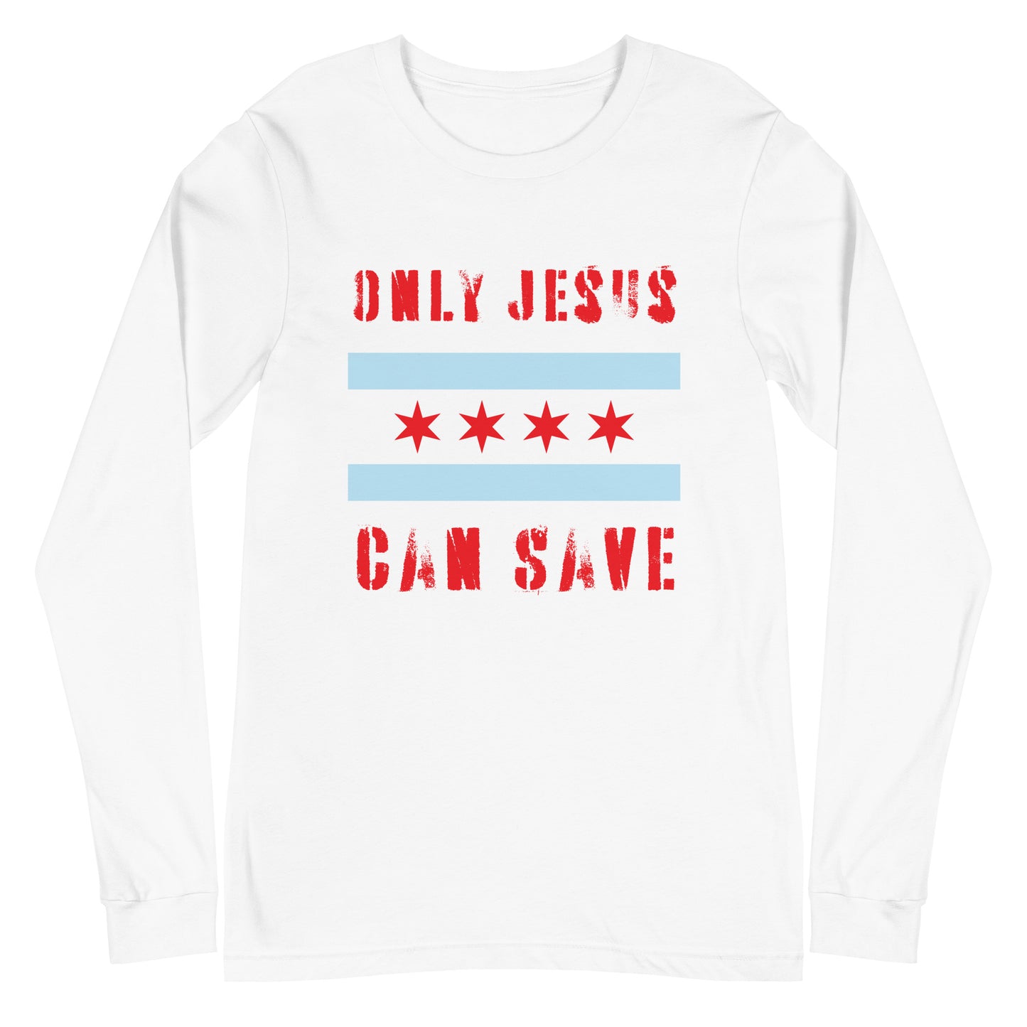 Only Jesus can save Unisex Long Sleeve Tee