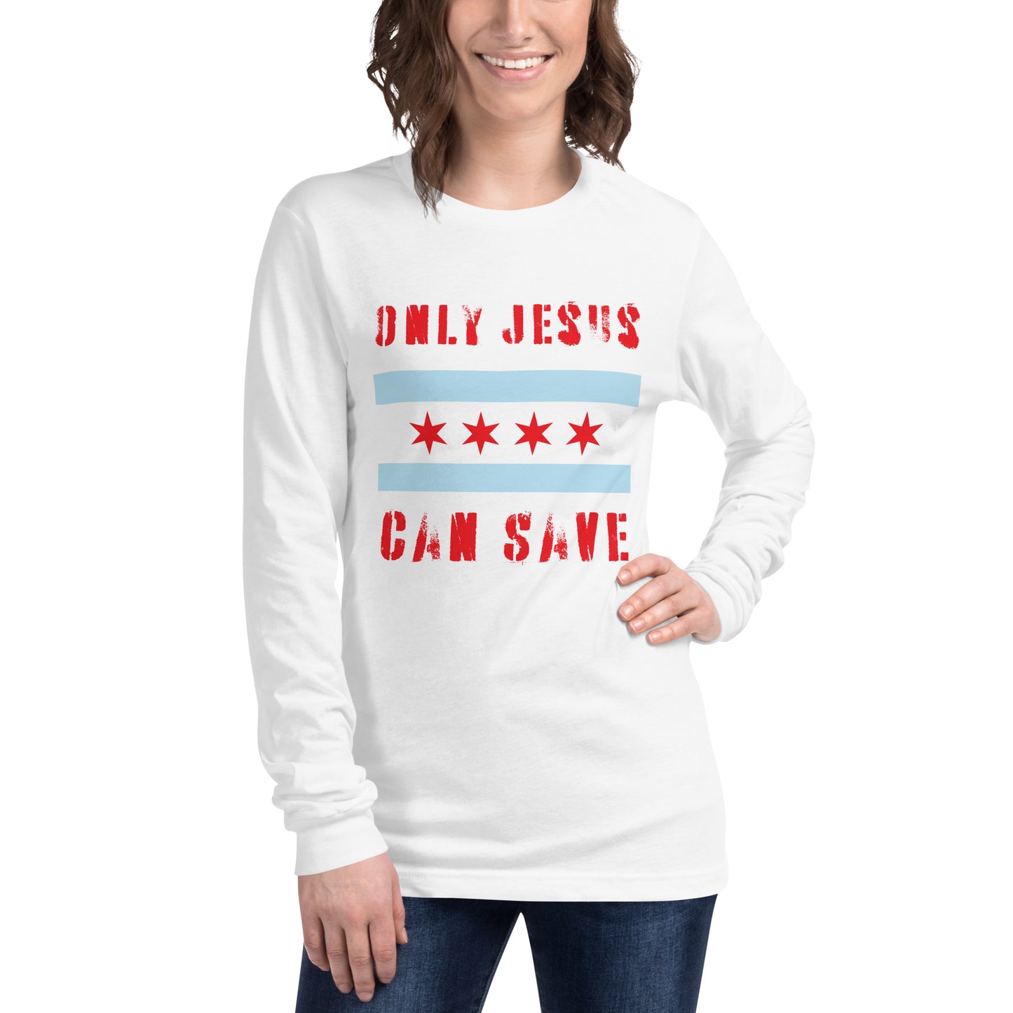 Only Jesus can save Unisex Long Sleeve Tee