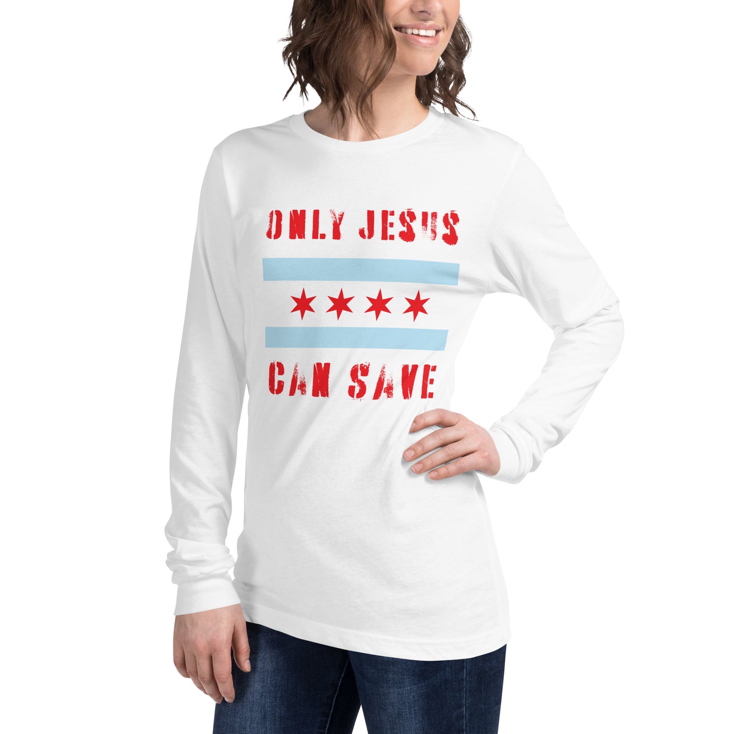 Only Jesus can save Unisex Long Sleeve Tee
