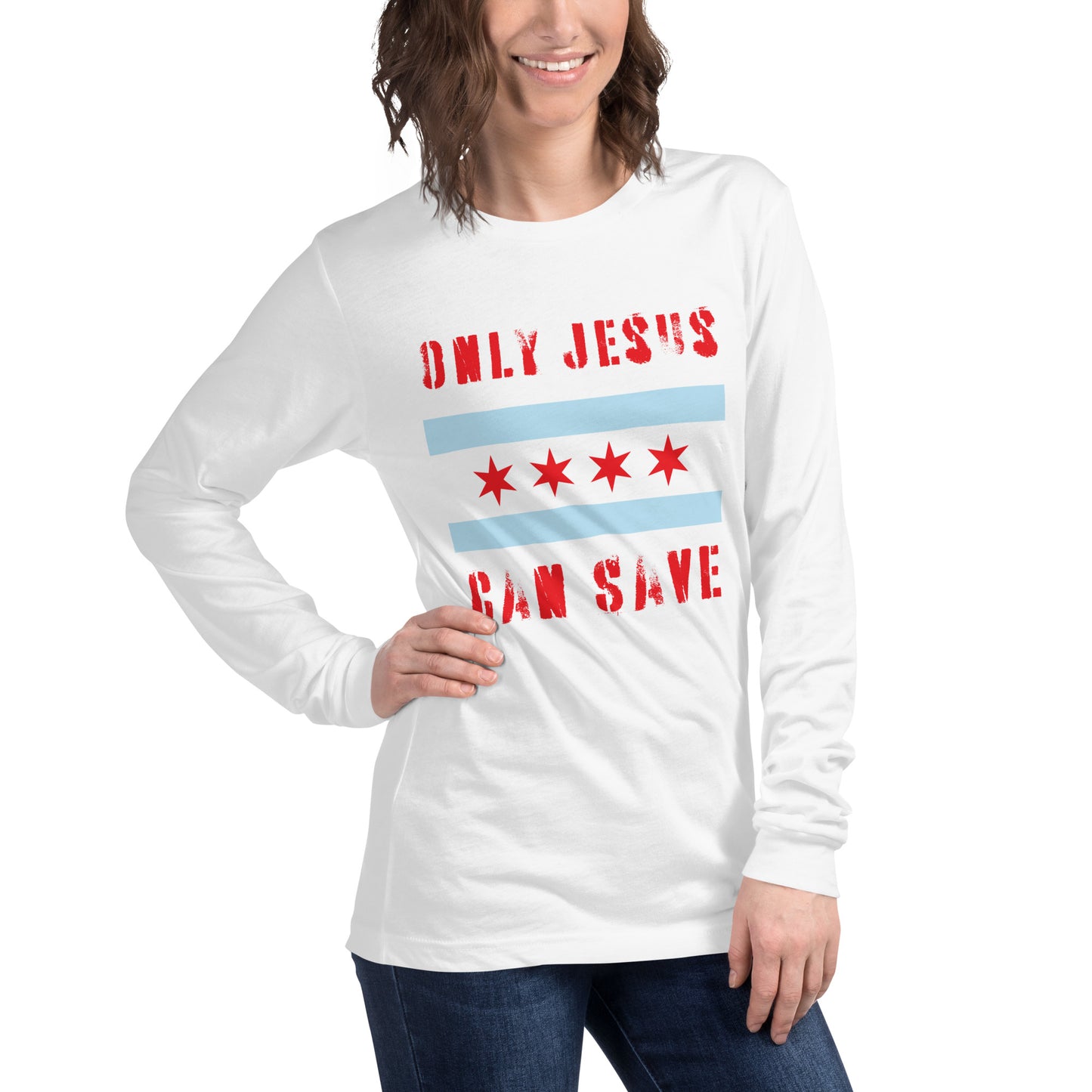 Only Jesus can save Unisex Long Sleeve Tee