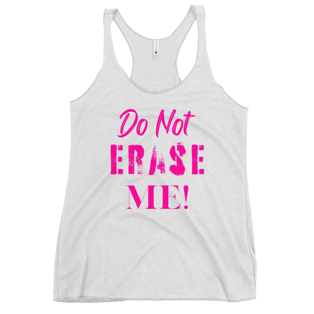 Don't Erase Me Women's Racerback Tank