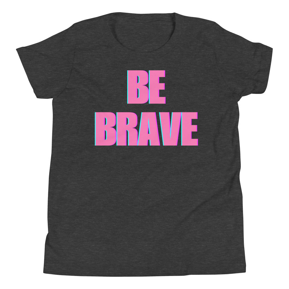 Be Brave Youth Short Sleeve T-Shirt