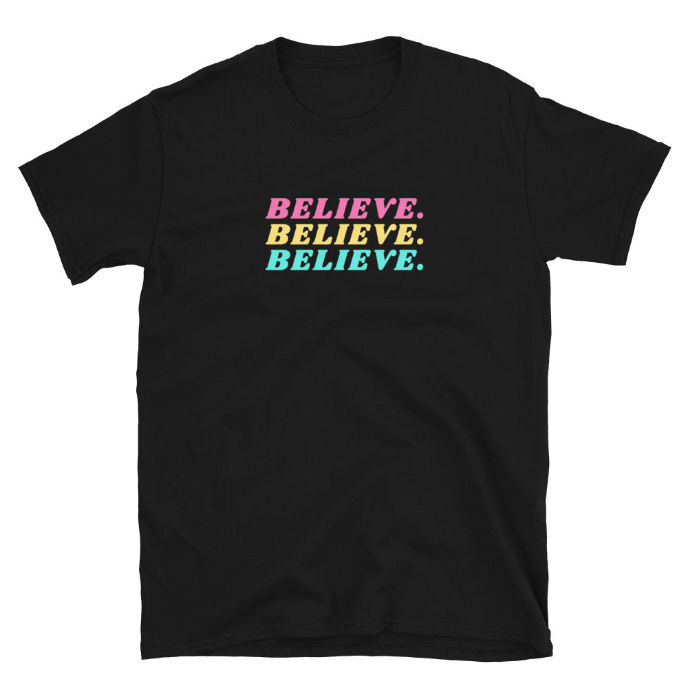 Believe Short-Sleeve Unisex T-Shirt