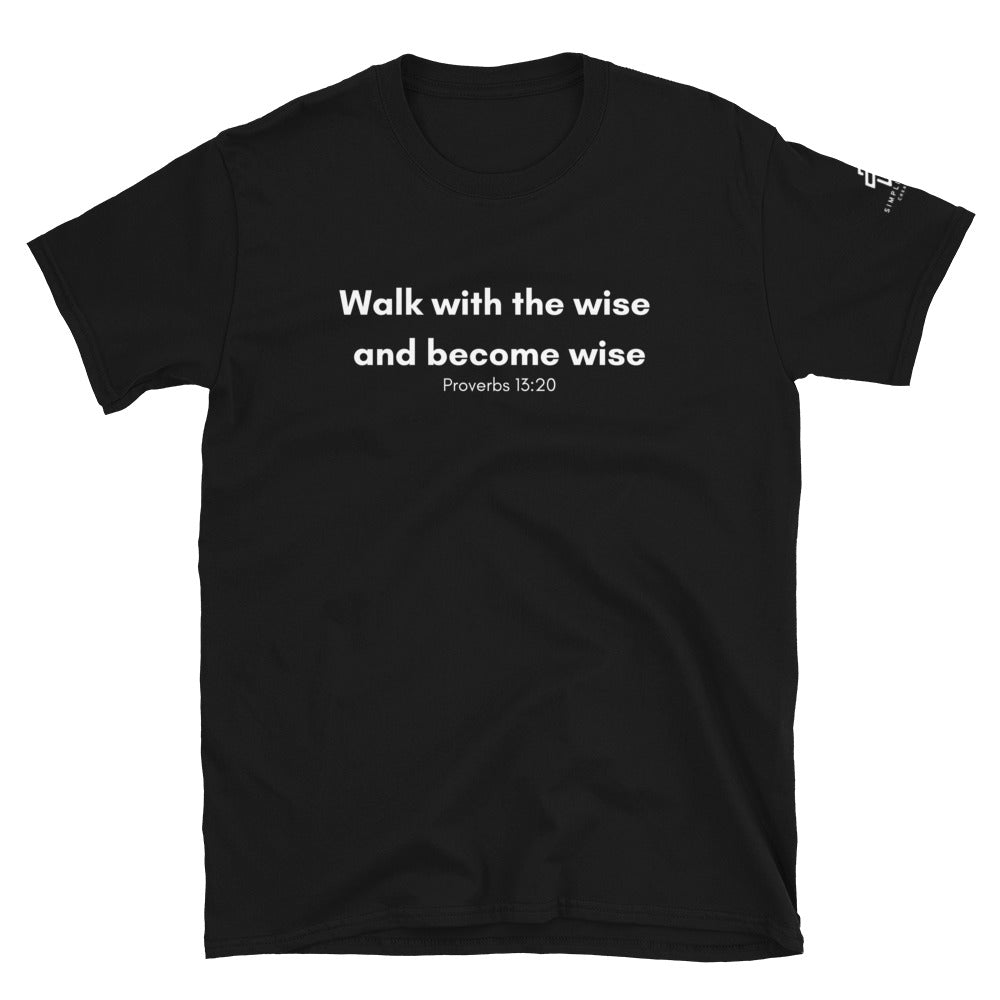 Walk with the wise Short-Sleeve Unisex T-Shirt