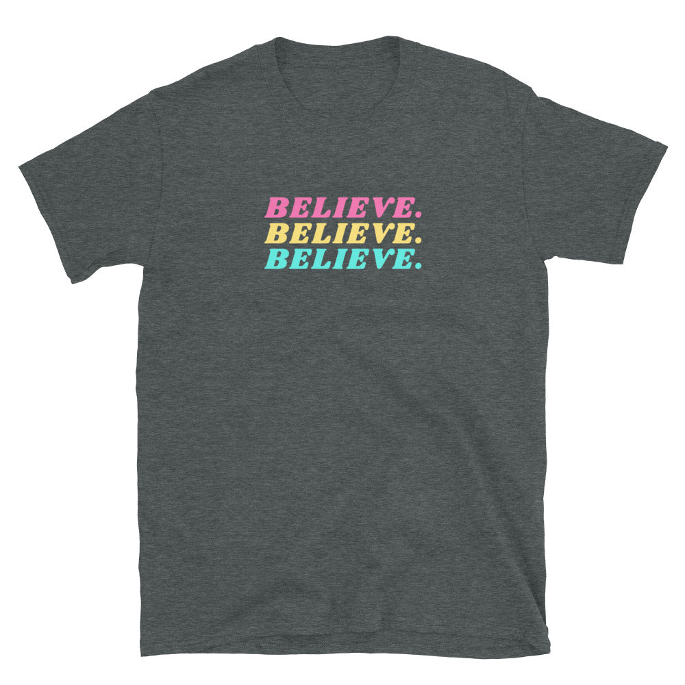 Believe Short-Sleeve Unisex T-Shirt