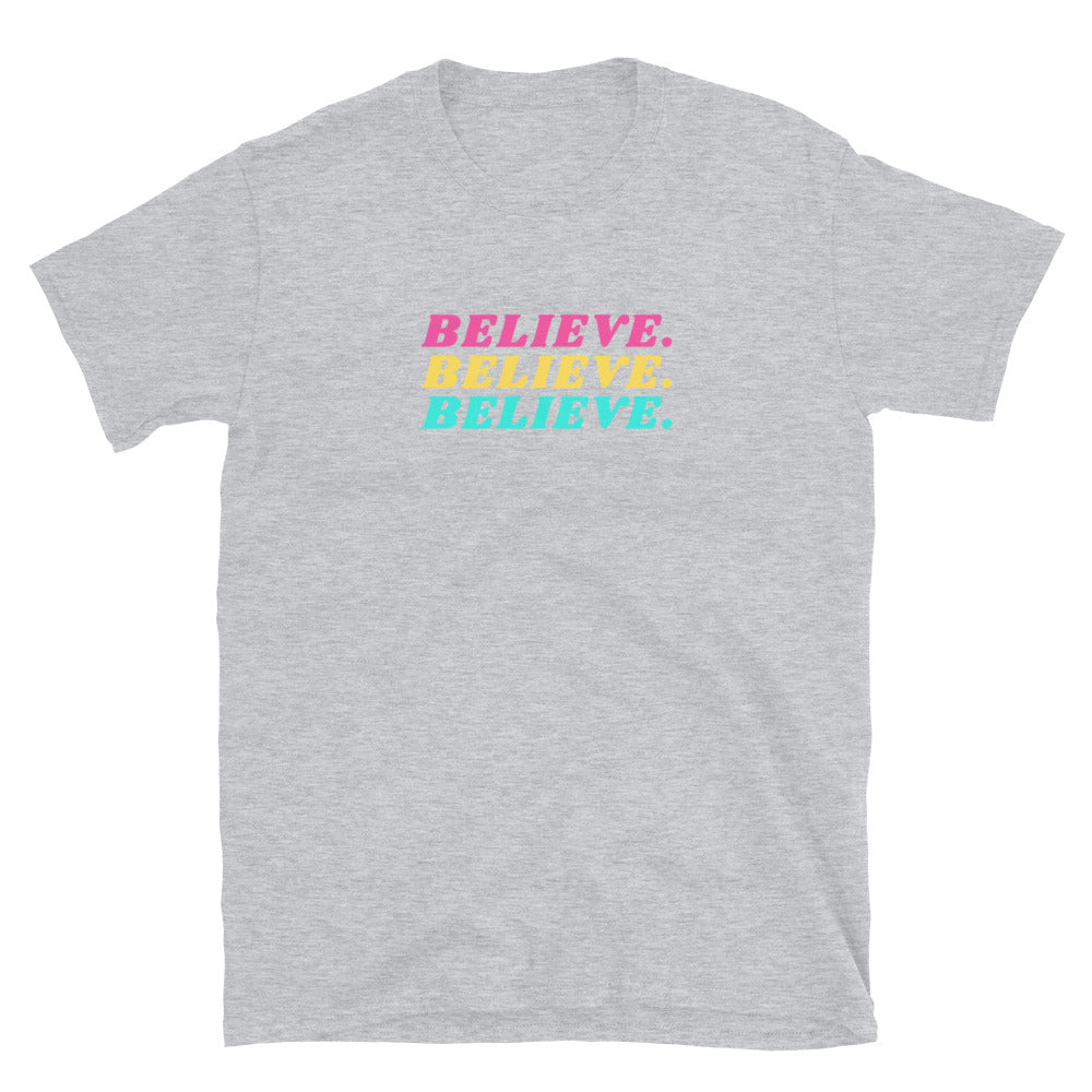 Believe Short-Sleeve Unisex T-Shirt