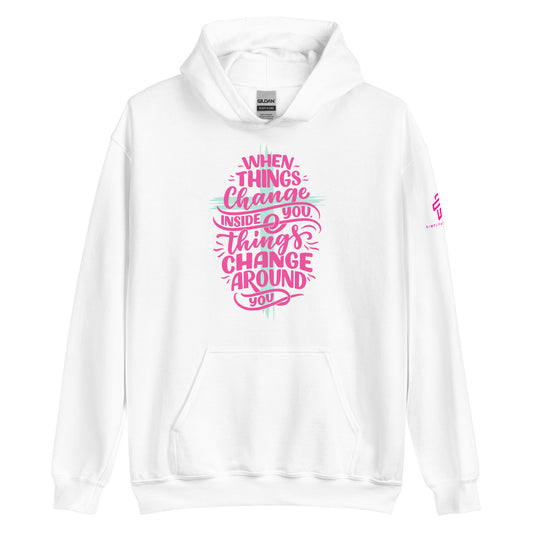 When things Change Unisex Hoodie