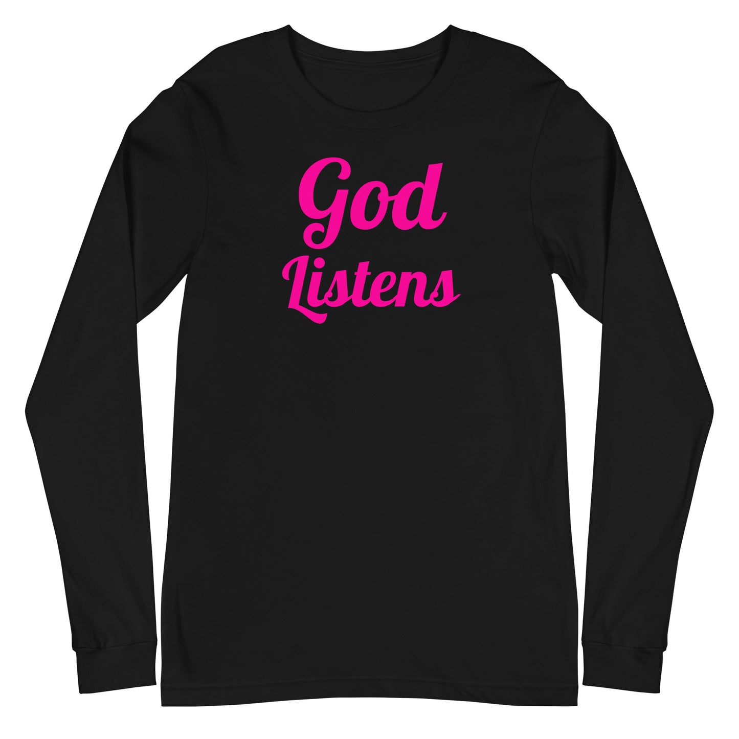 God listens Unisex Long Sleeve Tee