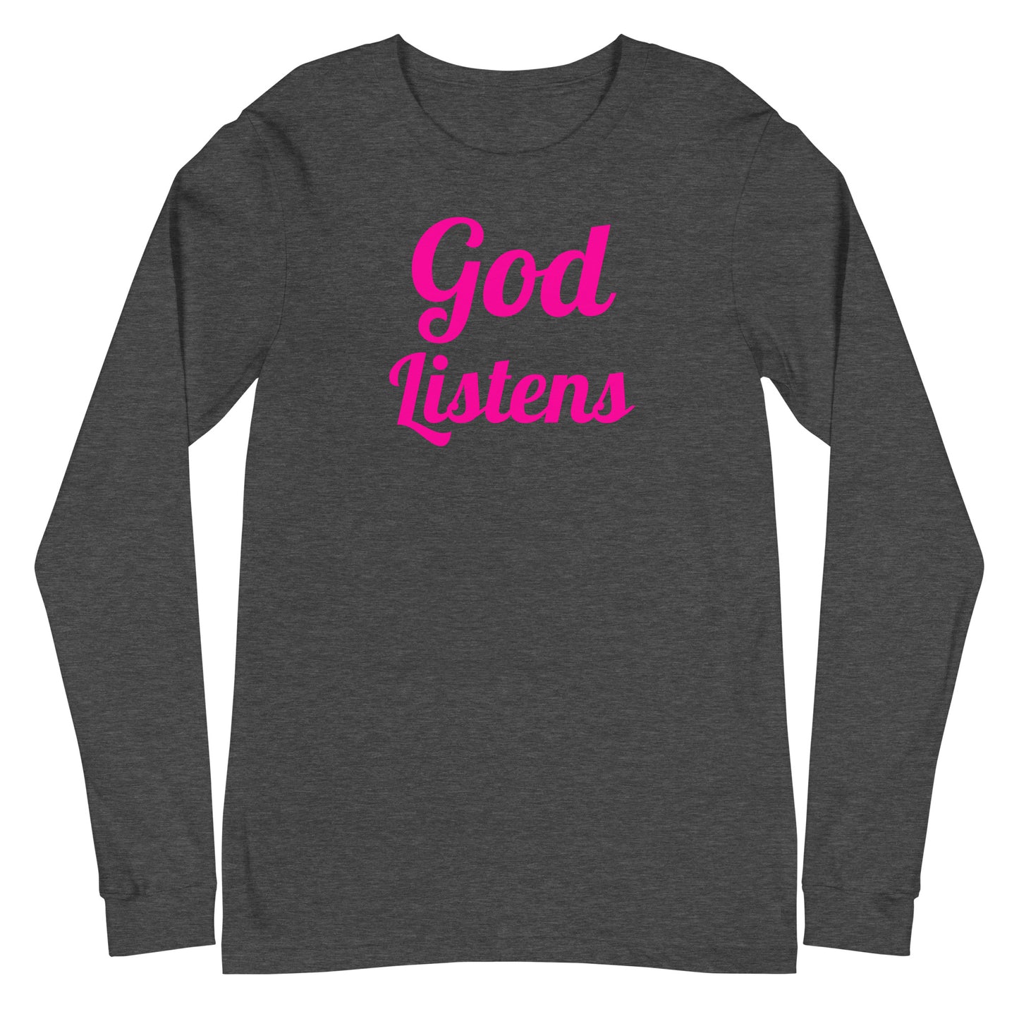 God listens Unisex Long Sleeve Tee